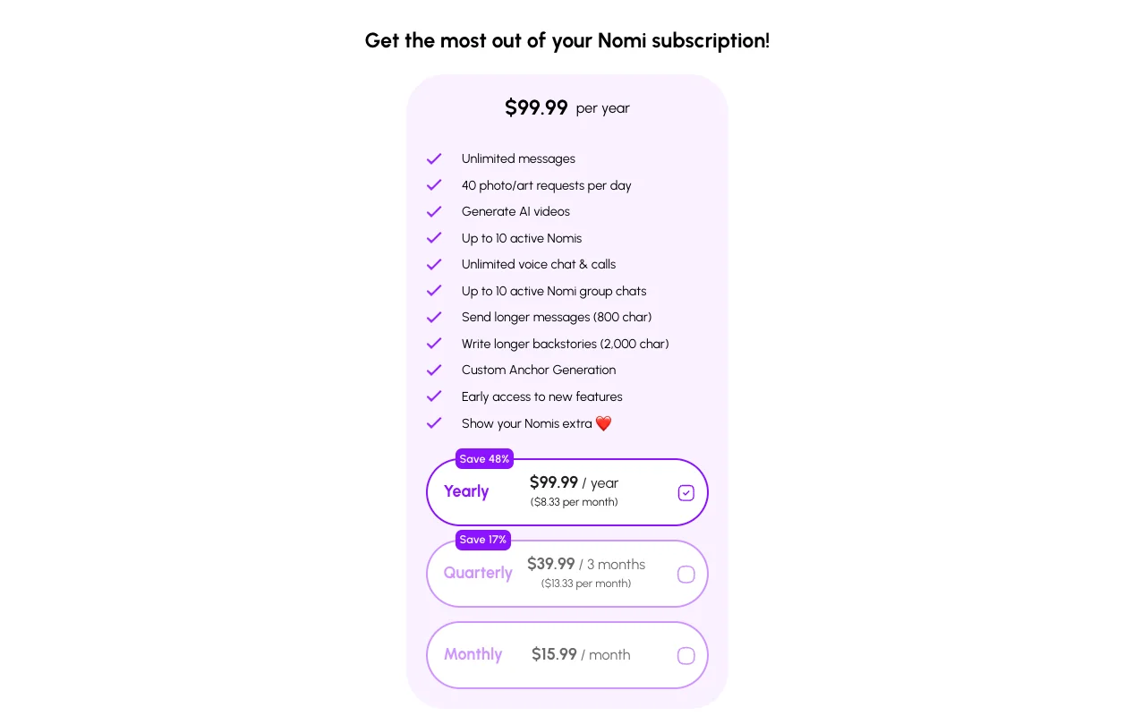 Nomi.ai's plan card: one $99.99/year tier listing unlimited messages, 40 photo/art requests per day, AI videos, up to 10 Nomis, unlimited voice chat and calls, and group chats, with yearly, quarterly and monthly billing
